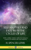Self Mastery And Fate With The Cycles Of Life: How Cosmic Energy Affects Cyclical Change In Human Life And Health (Hardcover)