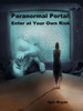 Paranormal Portal: Enter At Your Own Risk