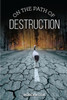 On The Path Of Destruction