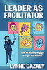 Leader As Facilitator