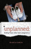 Unplanned: Finding Hope After Teen Pregnancy