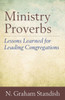 Ministry Proverbs: Lessons Learned For Leading Congregations