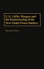 U.S. Utility Mergers and the Restructuring of the New Global Power Industry