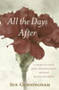 All The Days After: A Story Of Love, Loss And Resilience Beyond Black Saturday