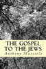 The Gospel To The Jews