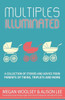 Multiples Illuminated: A Collection Of Stories And Advice From Parents Of Twins, Triplets And More
