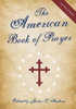 The American Book Of Prayer: Expanded And Revised