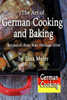 The Art Of German Cooking And Baking: Recipes To Keep Your Heritage Alive
