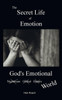 The Secret Life Of Emotion: God'S Emotional World