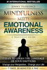 Mindfulness Meets Emotional Awareness: 7 Steps To Learn The Language Of Your Emotions. Change Your Perspective. Change Your Life (The Intelligence Of Our Emotions)