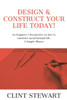Design & Construct Your Life Today!: An Engineeræs Perspective On How To Construct An Intentional Life. 5 Simple Phases