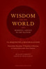 Wisdom For The World: The Requisites For Reconciliation: Alan Clements In Conversation With Sayadaw U Pandita Of Burma