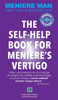 Meniere Man. The Self-Help Book For Meniere'S Vertigo.: Meniere Man And The Film Director