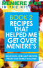 Meniere Man In The Kitchen. Book 2: Recipes That Helped Me Get Over Meniere'S. Delicious Low Salt Recipes From Our Family Kitchen