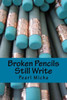 Broken Pencils Still Write