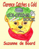Clarence Catches A Cold - A Coloring Book