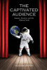 The Captivated Audience: Hoaxes, Illusions, And The Biblical Earth: Hoaxes, Illusions And The Biblical Earth
