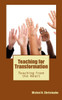 Teaching For Transformation: Teaching From The Heart