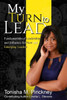 My Turn To Lead: Fundamentals Of Leadership & Influence For New And Emerging Leaders