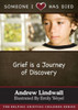 Someone I Love Has Died: Grief Is A Journey Of Discovery