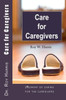 Care For Caregivers: (Reprint Of Caring For The Caregiver)
