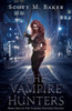 The Vampire Hunters: Book One Of The Vampire Hunters Trilogy