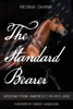 The Standard Bearer: Wisdom From America'S Heartland