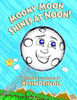 Moony Moon Shines At Noon! (Moony Moon Series)