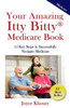 Your Amazing Itty Bitty Medicare Book: 15 Key Steps To Successfully Navigate Medicare.