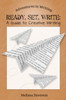 Ready, Set, Write: A Guide To Creative Writing (Adventures In Writing)