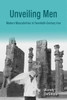 Unveiling Men: Modern Masculinities In Twentieth-Century Iran (Gender, Culture, And Politics In The Middle East)