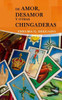 De Amor, Desamor Y Otras Chingaderas (Spanish Edition)