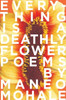 Everything Is A Deathly Flower