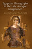 Egyptian Hieroglyphs In The Late Antique Imagination