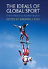 The Ideals Of Global Sport: From Peace To Human Rights (Pennsylvania Studies In Human Rights)