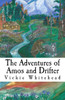 The Adventures Of Amos And Drifter: (Arctic Dog Of The North)