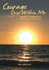 Courage Deep Within Me