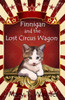 Finnigan And The Lost Circus Wagon (Finnigan The Circus Cat)