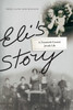 Eli'S Story: A Twentieth-Century Jewish Life
