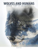Wolves And Humans: A New Story Of Coexistence