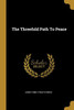 The Threefold Path To Peace