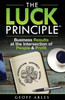 The Luck Principle: Business Results At The Intersection Of People And Profit