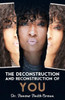 The Deconstruction And Reconstruction Of You