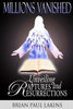 Millions Vanished: Unveiling Raptures And Resurrections