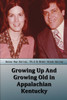 Growing Up And Growing Old In Appalachian Kentucky