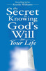 The Secret To Knowing God'S Will For Your Life