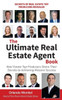 The Ultimate Real Estate Agent Book: Real Estate Top Producers Share Their Secrets To Massive