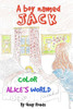 Color Alice'S World: A Boy Named Jack - A Storybook Series