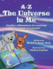 A-Z The Universe In Me: Multi-Award Winning Children'S Book