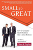 Small To Great: How To Turn Your Small Business Into A Great Business